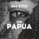 All eyes on Papua