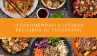 Rekomendasi Restoran Keluarga di Tangerang