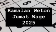 Ramalan Weton Jumat Wage 17 Januari 2025