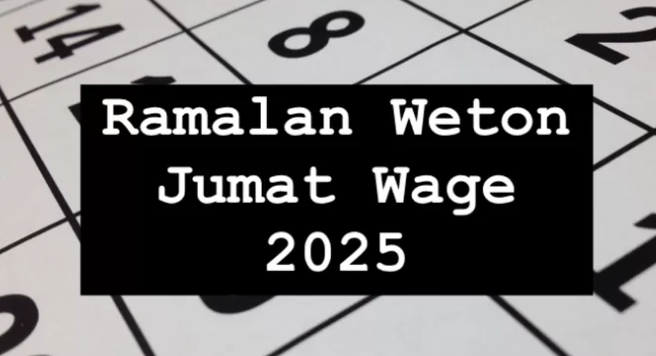 Ramalan Weton Jumat Wage 17 Januari 2025