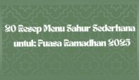 Resep Menu Sahur Sederhana untuk Puasa Ramadhan 2025