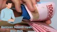 Bantuan Subsidi Upah BSU 2025